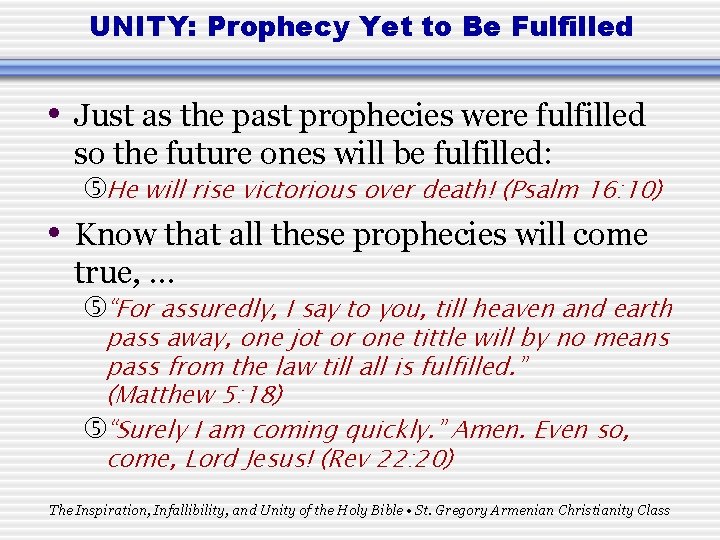 UNITY: Prophecy Yet to Be Fulfilled • Just as the past prophecies were fulfilled