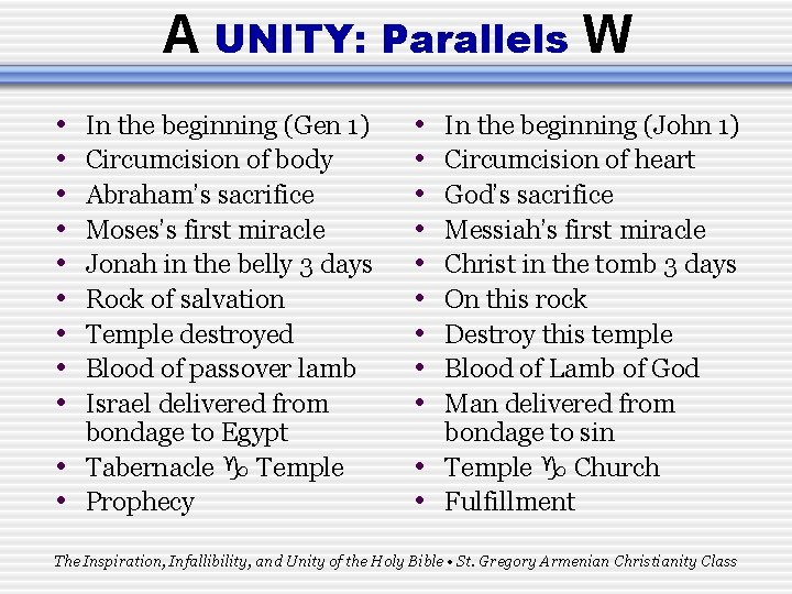 A UNITY: Parallels W • • • In the beginning (Gen 1) Circumcision of
