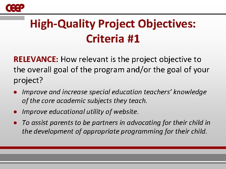 High-Quality Project Objectives: Criteria #1 RELEVANCE: How relevant is the project objective to the High-Quality Project Objectives: Criteria #1 RELEVANCE: How relevant is the project objective to the