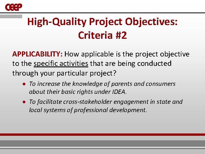 High-Quality Project Objectives: Criteria #2 APPLICABILITY: How applicable is the project objective to the High-Quality Project Objectives: Criteria #2 APPLICABILITY: How applicable is the project objective to the