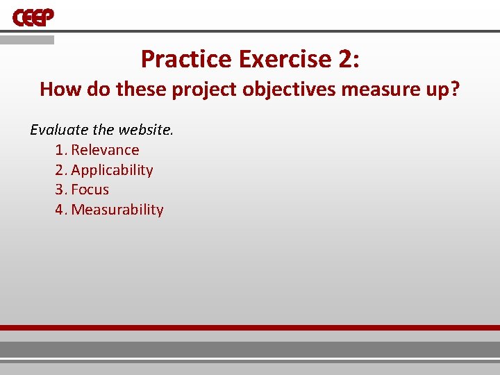 Practice Exercise 2: How do these project objectives measure up? Evaluate the website. 1. Practice Exercise 2: How do these project objectives measure up? Evaluate the website. 1.