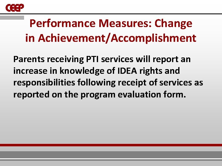 Performance Measures: Change in Achievement/Accomplishment Parents receiving PTI services will report an increase in Performance Measures: Change in Achievement/Accomplishment Parents receiving PTI services will report an increase in