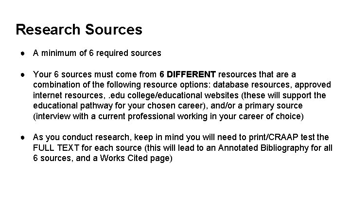 Research Sources ● A minimum of 6 required sources ● Your 6 sources must