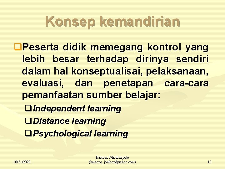 Konsep kemandirian q. Peserta didik memegang kontrol yang lebih besar terhadap dirinya sendiri dalam