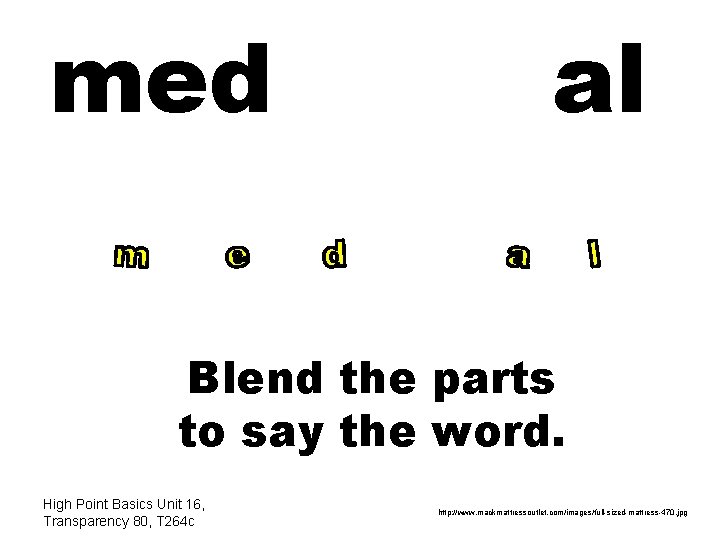 med al Blend the parts to say the word. High Point Basics Unit 16,