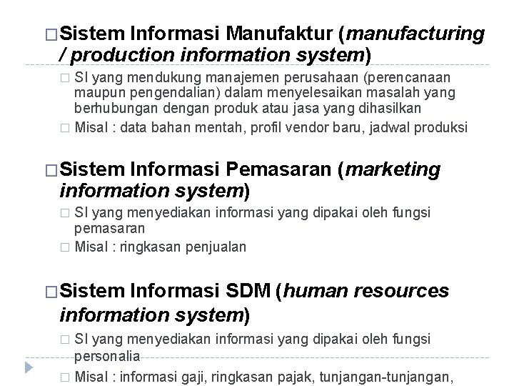 �Sistem Informasi Manufaktur (manufacturing / production information system) SI yang mendukung manajemen perusahaan (perencanaan