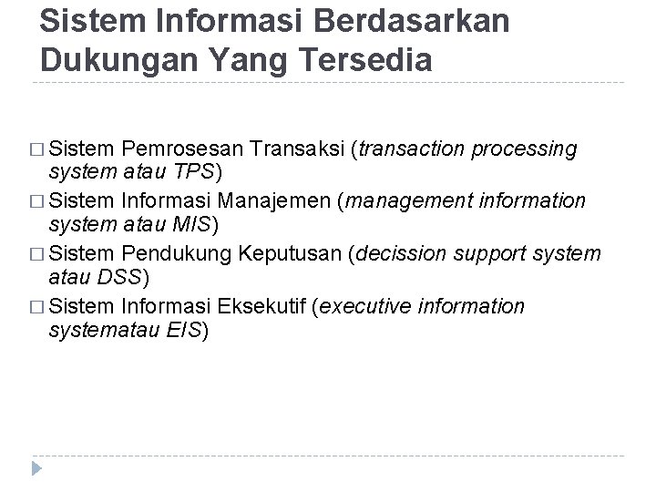 Sistem Informasi Berdasarkan Dukungan Yang Tersedia � Sistem Pemrosesan Transaksi (transaction processing system atau