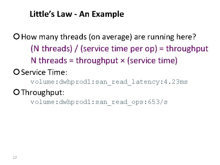 Little’s Law - An Example ¡ How many threads (on average) are running here?