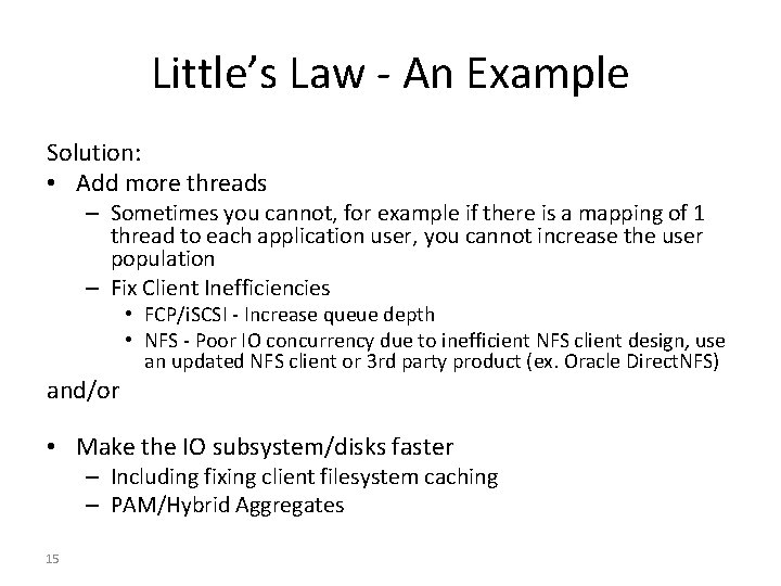 Little’s Law - An Example Solution: • Add more threads – Sometimes you cannot,