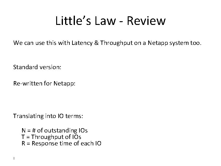 Little’s Law - Review We can use this with Latency & Throughput on a