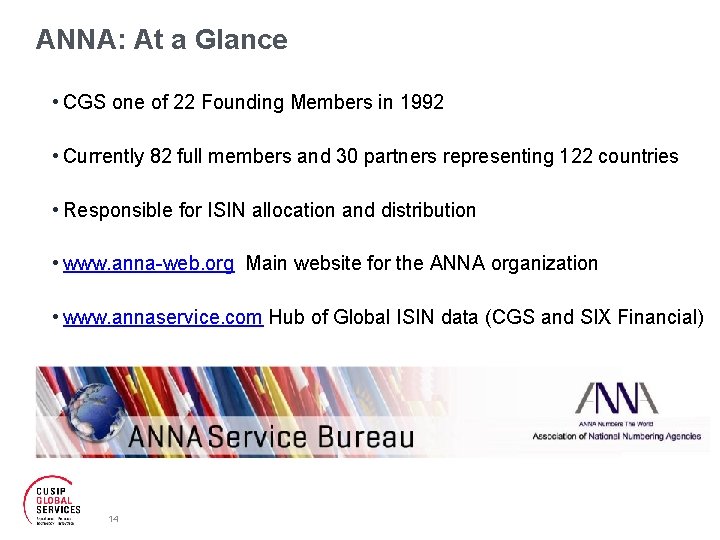 ANNA: At a Glance • CGS one of 22 Founding Members in 1992 •