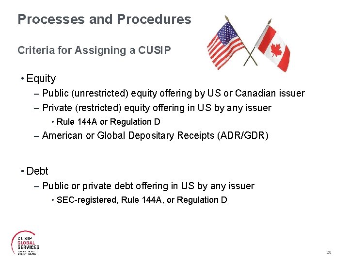 Processes and Procedures Criteria for Assigning a CUSIP • Equity – Public (unrestricted) equity