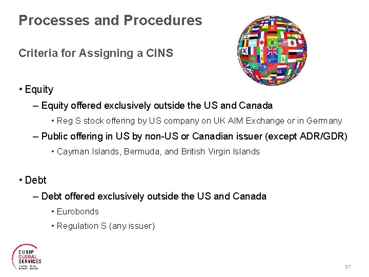 Processes and Procedures Criteria for Assigning a CINS • Equity – Equity offered exclusively