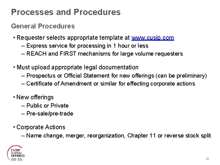 Processes and Procedures General Procedures • Requester selects appropriate template at www. cusip. com