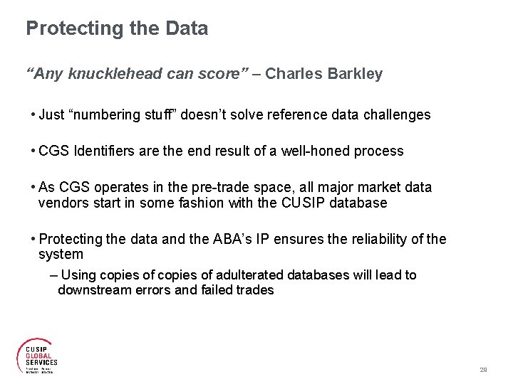 Protecting the Data “Any knucklehead can score” – Charles Barkley • Just “numbering stuff”