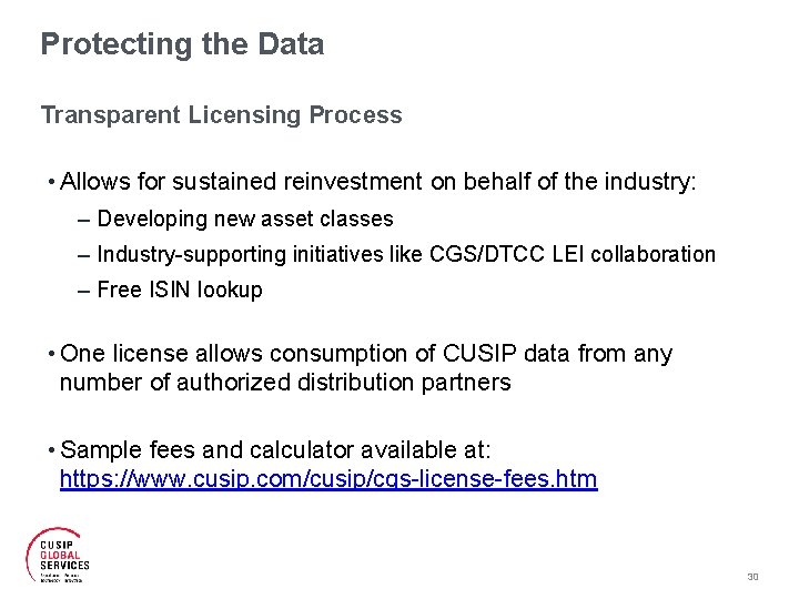 Protecting the Data Transparent Licensing Process • Allows for sustained reinvestment on behalf of