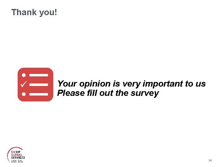 Thank you! Your opinion is very important to us Please fill out the survey