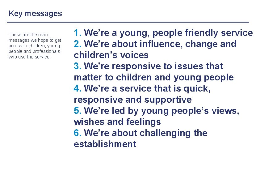 Key messages These are the main messages we hope to get across to children,