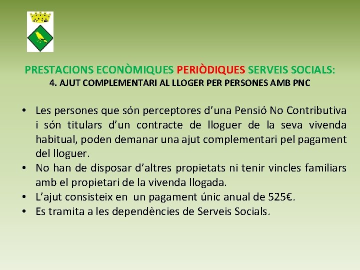 PRESTACIONS ECONÒMIQUES PERIÒDIQUES SERVEIS SOCIALS: 4. AJUT COMPLEMENTARI AL LLOGER PERSONES AMB PNC •