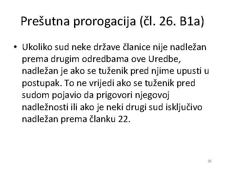 Prešutna prorogacija (čl. 26. B 1 a) • Ukoliko sud neke države članice nije