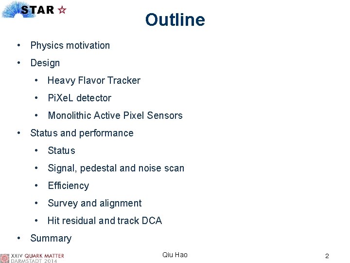 Outline • Physics motivation • Design • Heavy Flavor Tracker • Pi. Xe. L