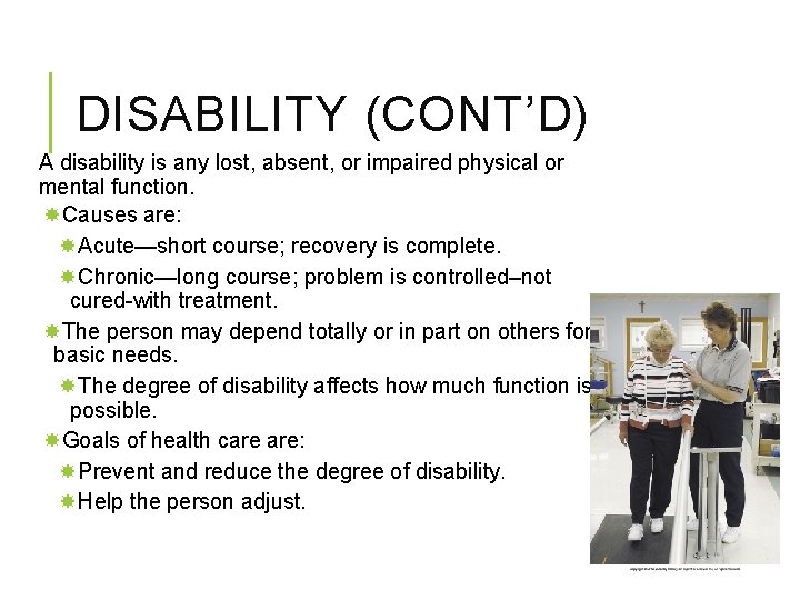 DISABILITY (CONT’D) A disability is any lost, absent, or impaired physical or mental function.