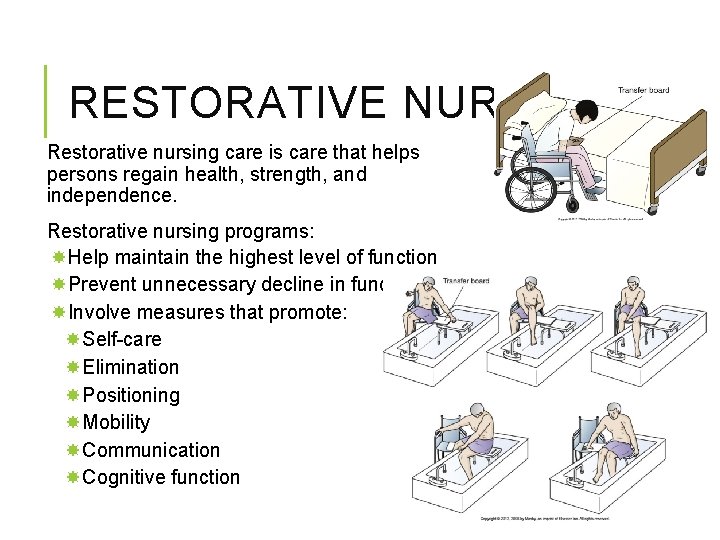RESTORATIVE NURSING Restorative nursing care is care that helps persons regain health, strength, and