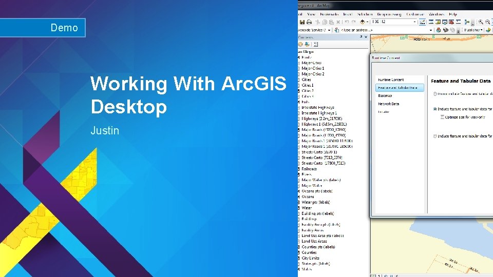 Demo Working With Arc. GIS Desktop Justin 