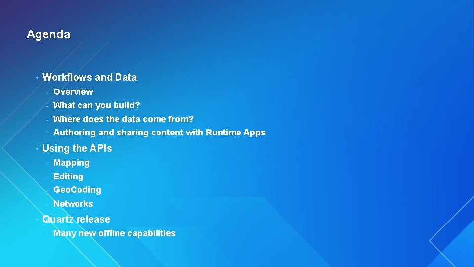 Agenda • • • Workflows and Data - Overview - What can you build?