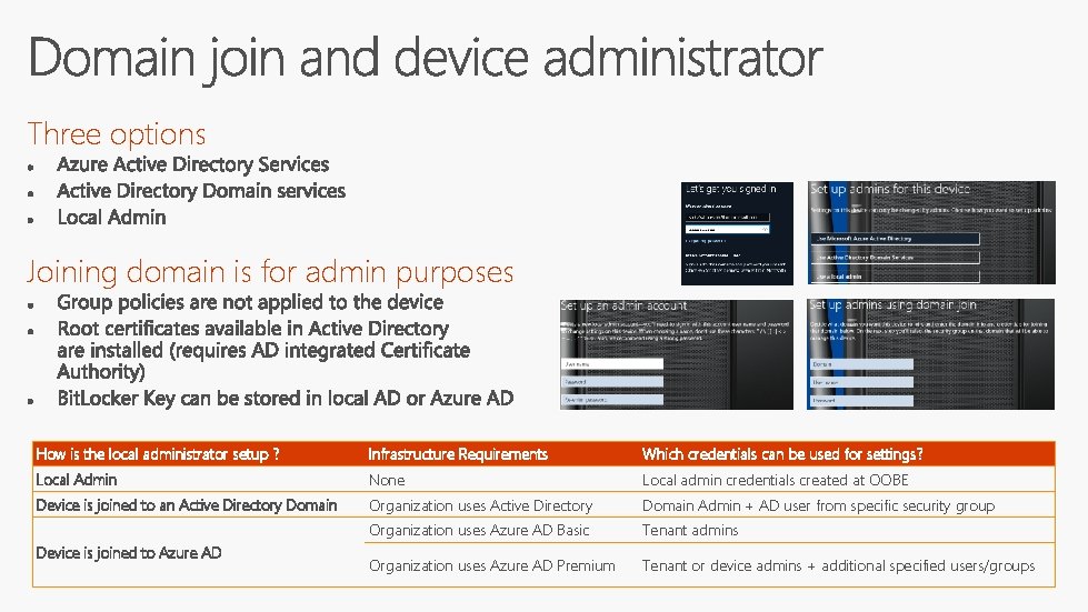 Three options Joining domain is for admin purposes How is the local administrator setup