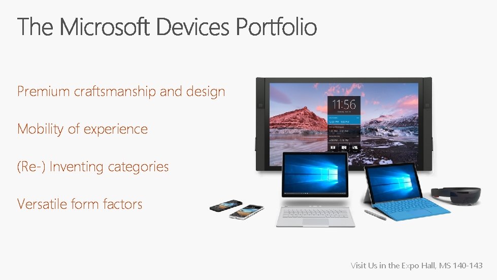 Premium craftsmanship and design Mobility of experience (Re-) Inventing categories Versatile form factors Visit