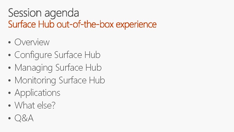  • • Overview Configure Surface Hub Managing Surface Hub Monitoring Surface Hub Applications