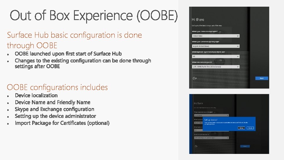 Surface Hub basic configuration is done through OOBE configurations includes 