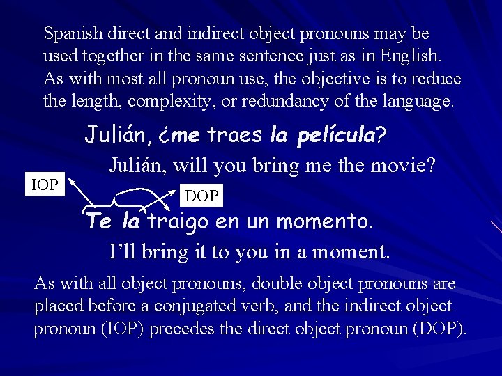 Spanish direct and indirect object pronouns may be used together in the same sentence