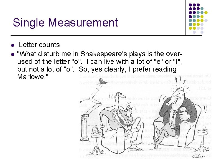 Single Measurement l l Letter counts "What disturb me in Shakespeare's plays is the