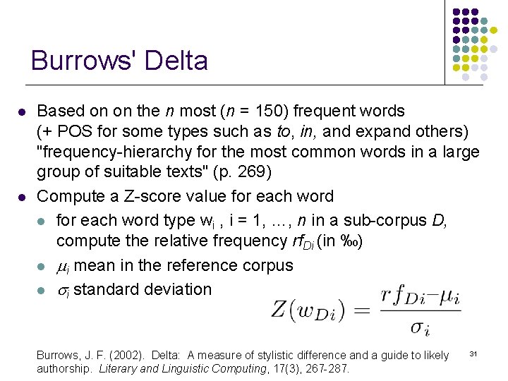 Burrows' Delta l l Based on on the n most (n = 150) frequent