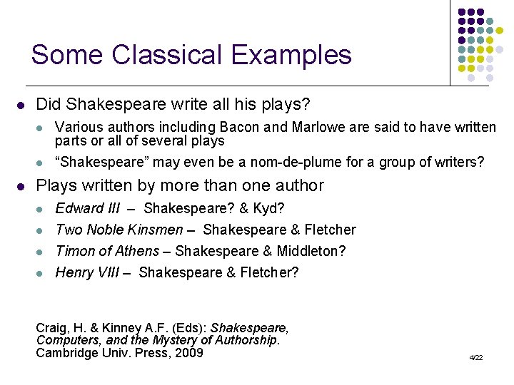 Some Classical Examples l l Did Shakespeare write all his plays? l Various authors