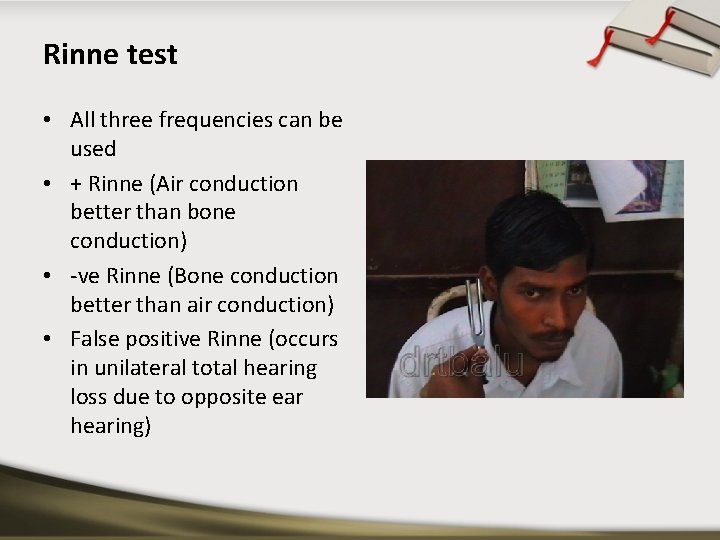 Rinne test • All three frequencies can be used • + Rinne (Air conduction