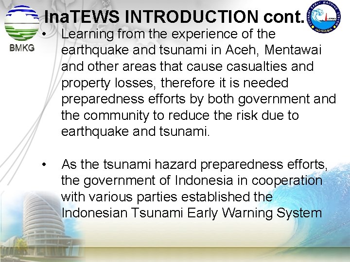 Ina. TEWS INTRODUCTION cont. • Learning from the experience of the earthquake and tsunami