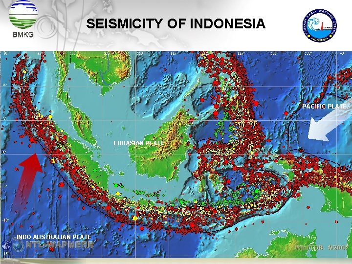 SEISMICITY OF INDONESIA PACIFIC PLATE. EURASIAN PLATE INDO AUSTRALIAN PLATE 