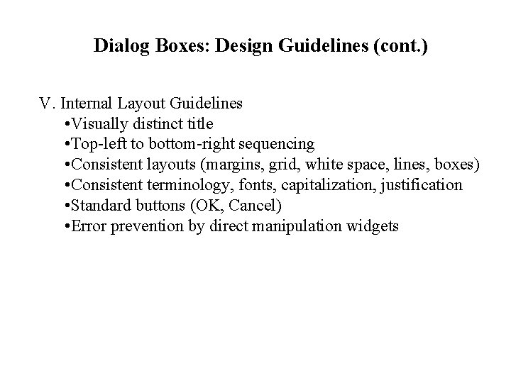 Dialog Boxes: Design Guidelines (cont. ) V. Internal Layout Guidelines • Visually distinct title