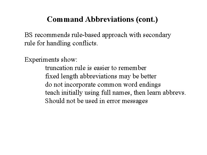 Command Abbreviations (cont. ) BS recommends rule-based approach with secondary rule for handling conflicts.