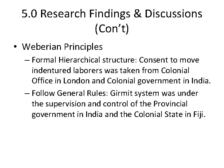 5. 0 Research Findings & Discussions (Con’t) • Weberian Principles – Formal Hierarchical structure: