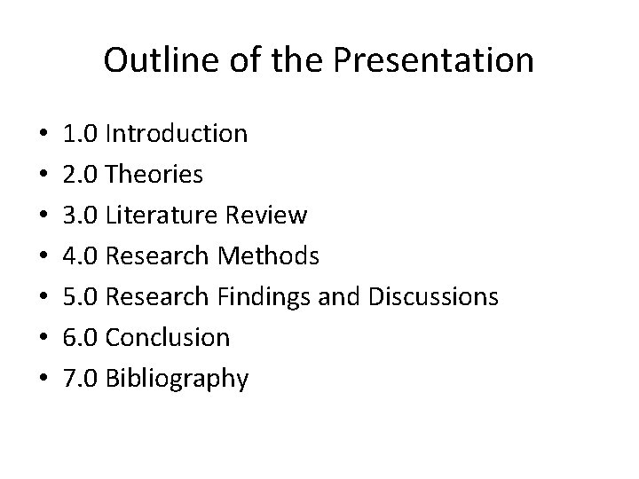 Outline of the Presentation • • 1. 0 Introduction 2. 0 Theories 3. 0