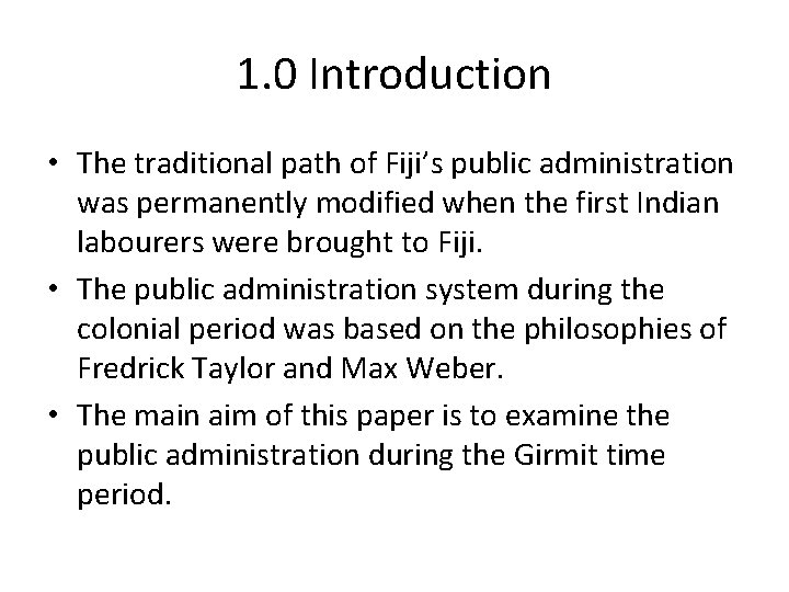 1. 0 Introduction • The traditional path of Fiji’s public administration was permanently modified