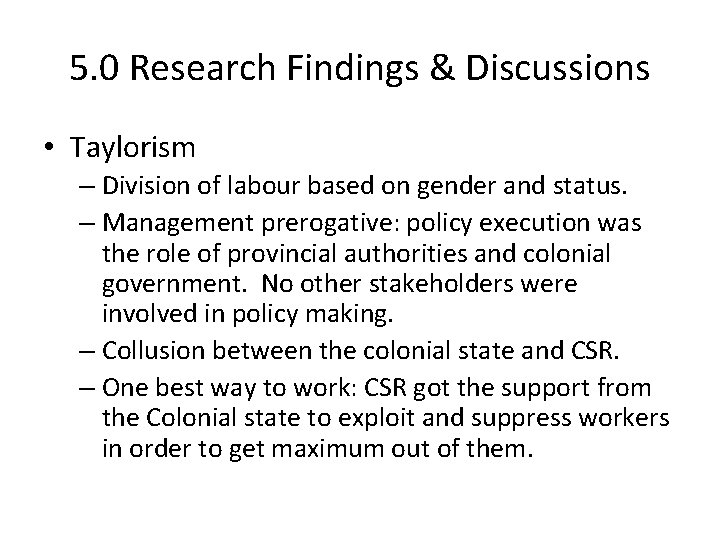 5. 0 Research Findings & Discussions • Taylorism – Division of labour based on