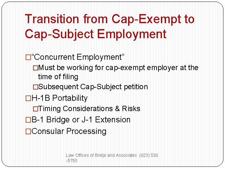 Transition from Cap-Exempt to Cap-Subject Employment �“Concurrent Employment” �Must be working for cap-exempt employer