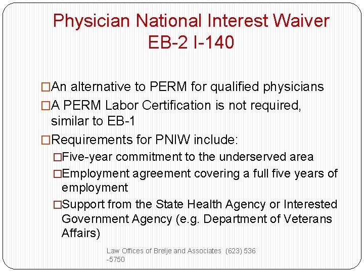 Physician National Interest Waiver EB-2 I-140 �An alternative to PERM for qualified physicians �A
