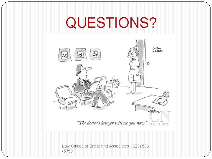 QUESTIONS? Law Offices of Brelje and Associates (623) 536 -5750 