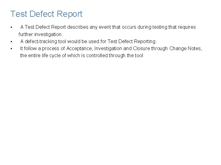 Test Defect Report • • • A Test Defect Report describes any event that